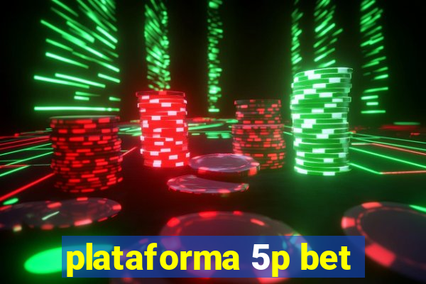 plataforma 5p bet